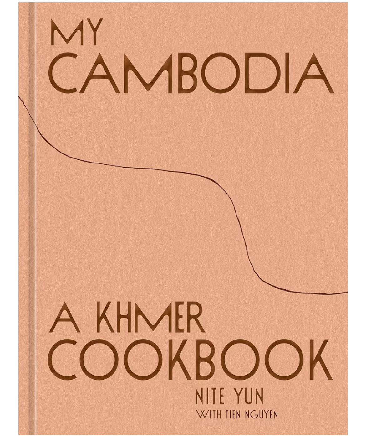 My Cambodia: A Khmer Cookbook by Nite Yun