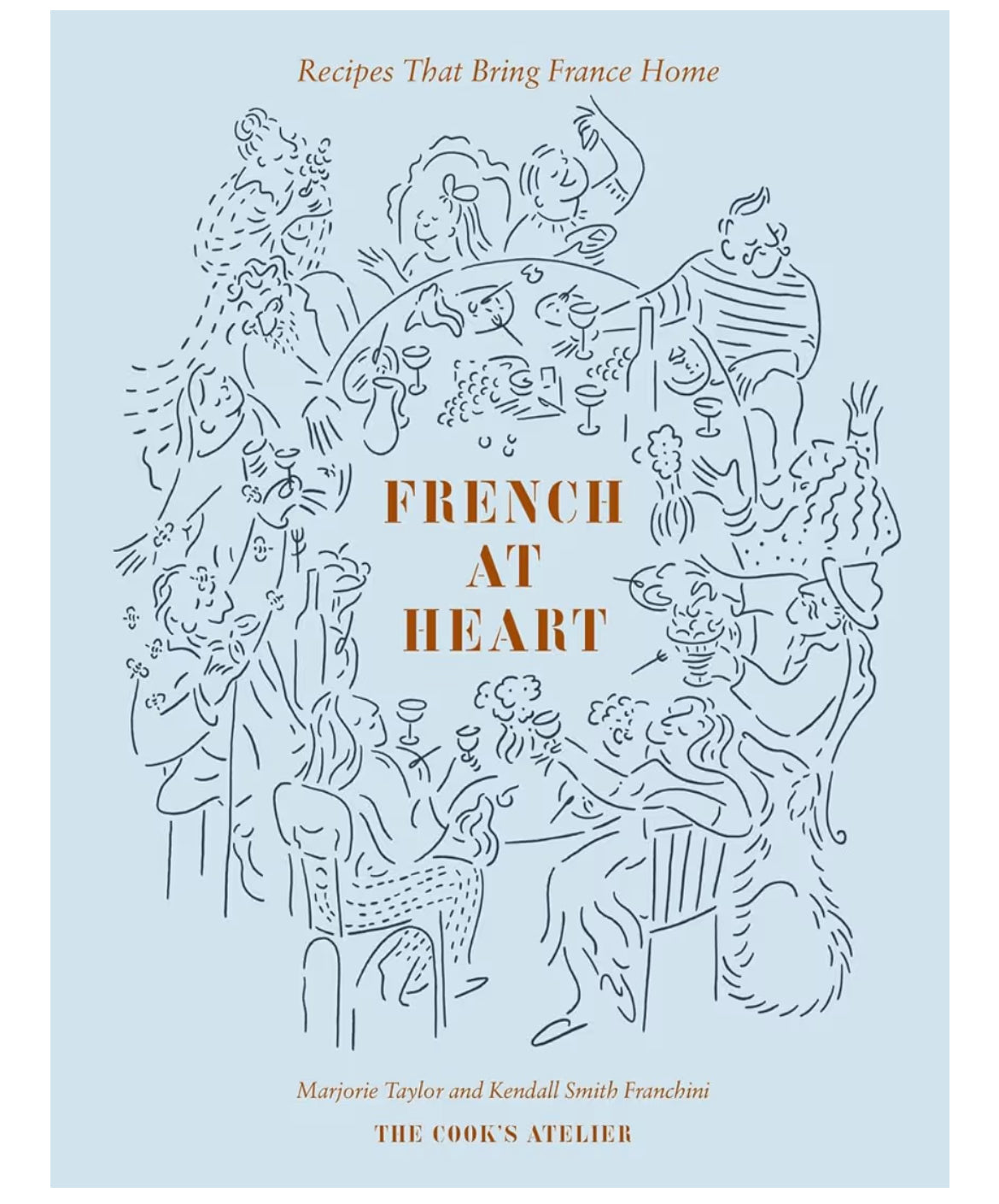 French at Heart: Recipes That Bring France Home - cookbook by Marjorie Taylor