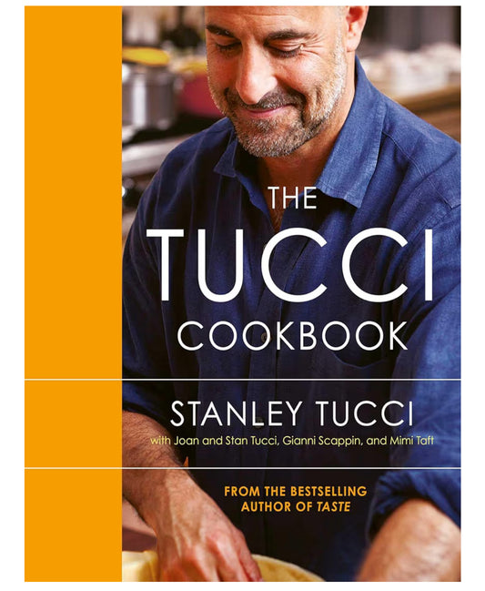 The Tucci Cookbook: Family, Friends and Food by Stanley Tucci
