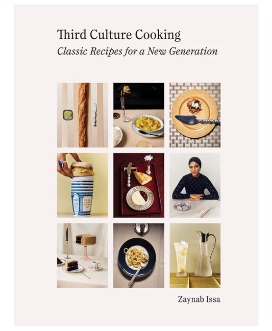 Third Culture Cooking: Classic Recipes for a New Generation - cookbook by Zaynab Issa