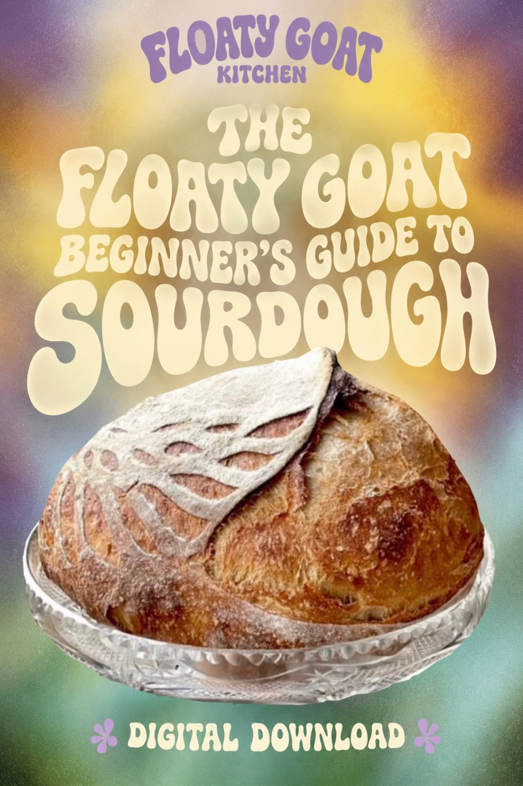 PDF: How to Bake Sourdough at Home + Loaf, Focaccia, and Bagel Recipes!